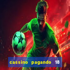 cassino pagando 18 reais no cadastro